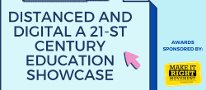 7th Annual Teaching Showcase - Distanced and Digital: A 21st Century Education Showcase