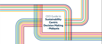 CEO Guide to Sustainability Centric Decision Making - a collaboration with UN Global Compact Network Malaysia